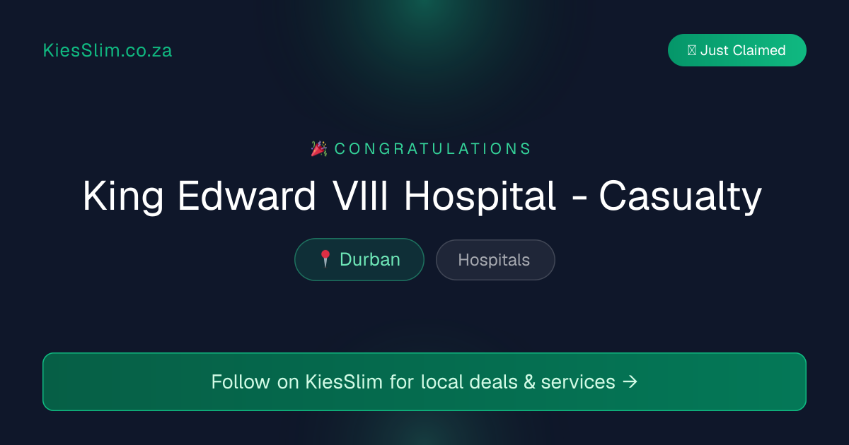 King Edward VIII Hospital - Casualty