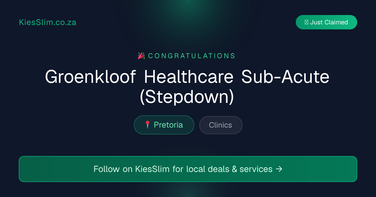 Groenkloof Healthcare Sub-Acute (Stepdown)