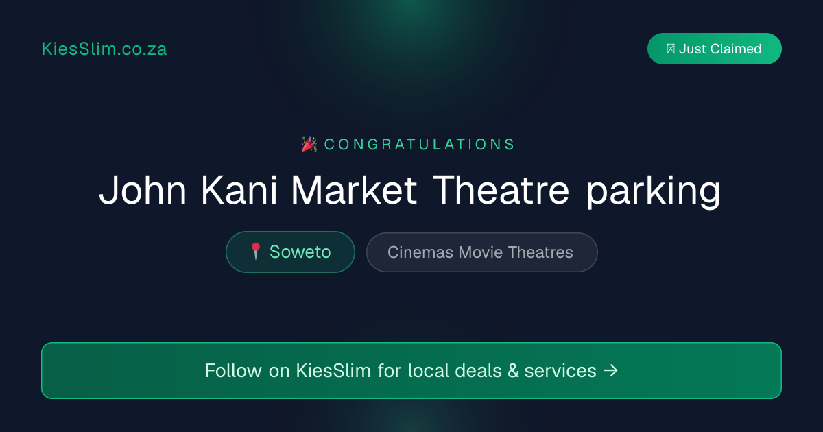 John Kani Market Theatre parking